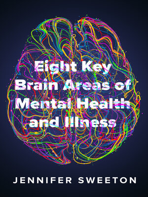 cover image of Eight Key Brain Areas of Mental Health and Illness